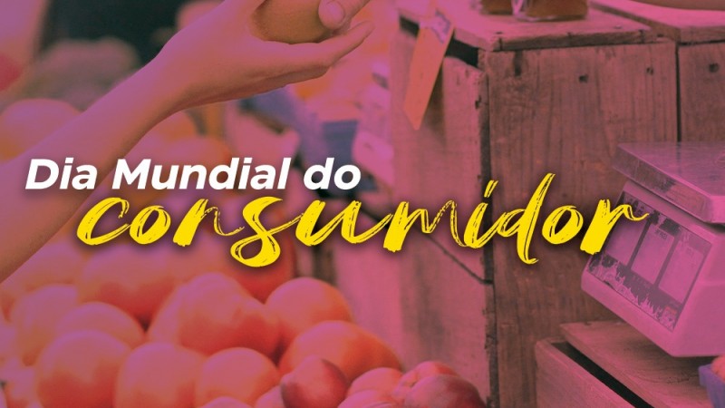 Dia Mundial do Consumidor
